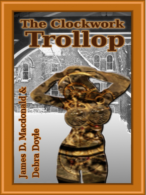 Title details for The Clockwork Trollop by James D. Macdonald - Available